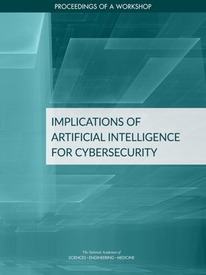 cover image of Implications of Artificial Intelligence for Cybersecurity